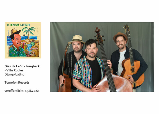 José Diaz De León + Sven Jungbeck + Juan Camilo Villa Robles - Django Latino